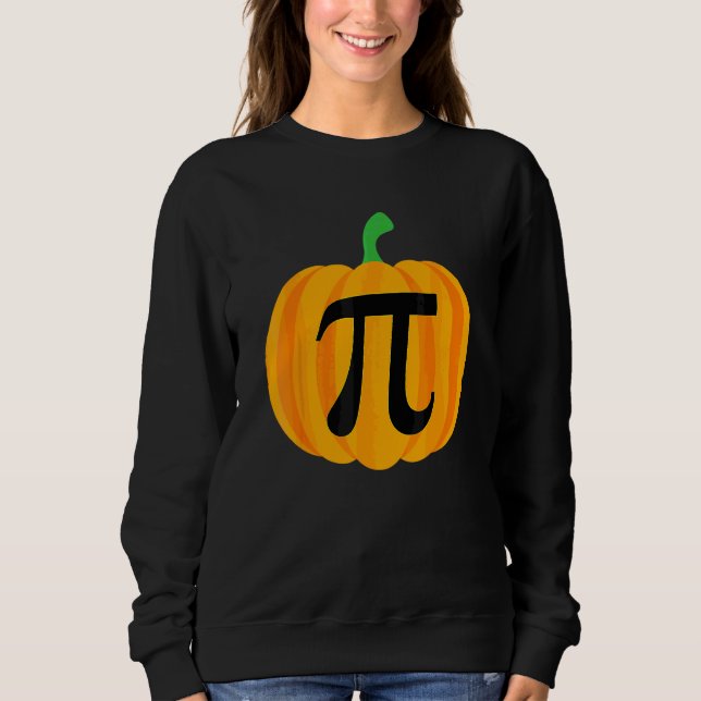 Pumpkin Pie Math   Halloween Thanksgiving Pi Day 2 Sweatshirt (Front)