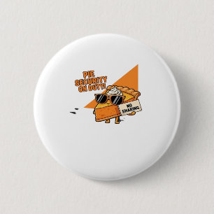 Pumpkin Pie Security Guard Funny Thanksgiving Over 2 Inch Round Button