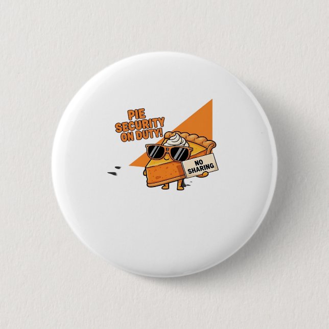 Pumpkin Pie Security Guard Funny Thanksgiving Over 2 Inch Round Button (Front)