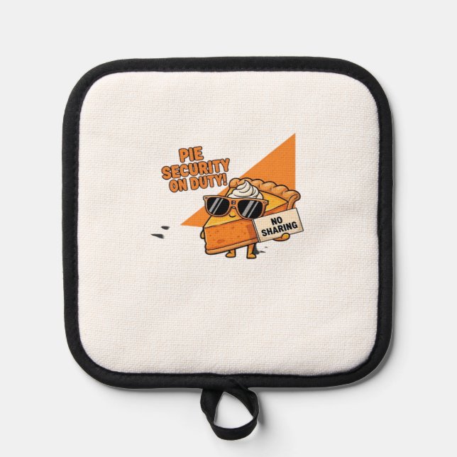 Pumpkin Pie Security Guard Funny Thanksgiving Over Pot Holder (Front)