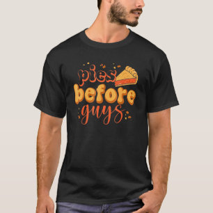 Pumpkin Pies Before Guys Cute Fall Thanksgiving Me T-Shirt