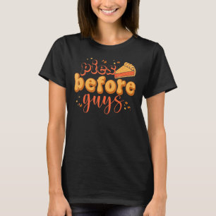 Pumpkin Pies Before Guys Cute Fall Thanksgiving Me T-Shirt