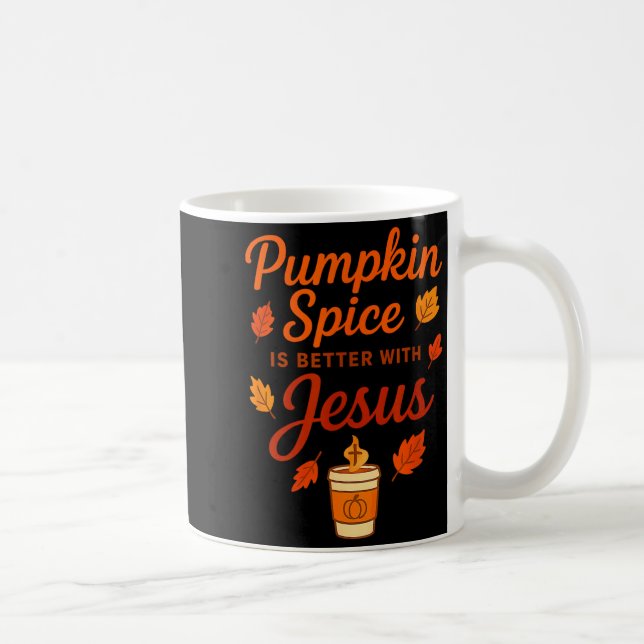 Pumpkin Sce Is Better With Jesus  Coffee Mug (Right)