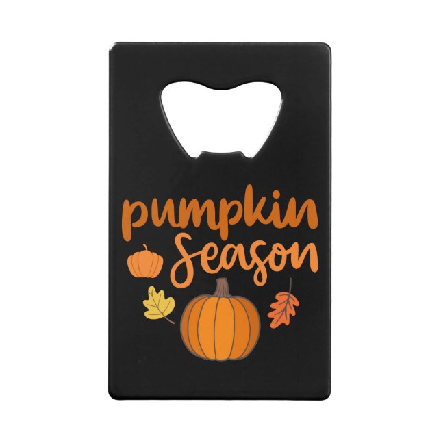  Pumpkin Season Fall Credit Card Bottle Opener (Front)