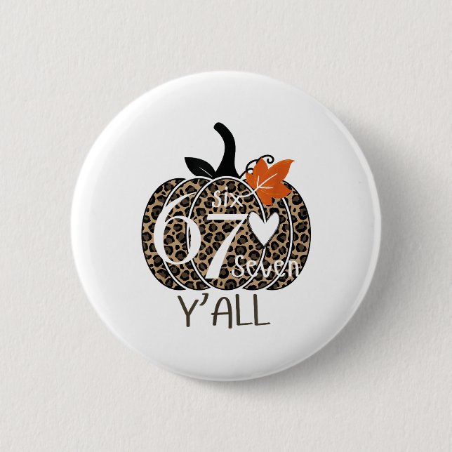 Pumpkin Six Seven Y'all 67 Funny Meme Number  2 Inch Round Button (Front)