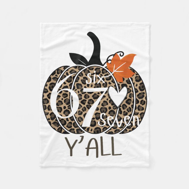 Pumpkin Six Seven Y'all 67 Funny Meme Number  Fleece Blanket (Front)