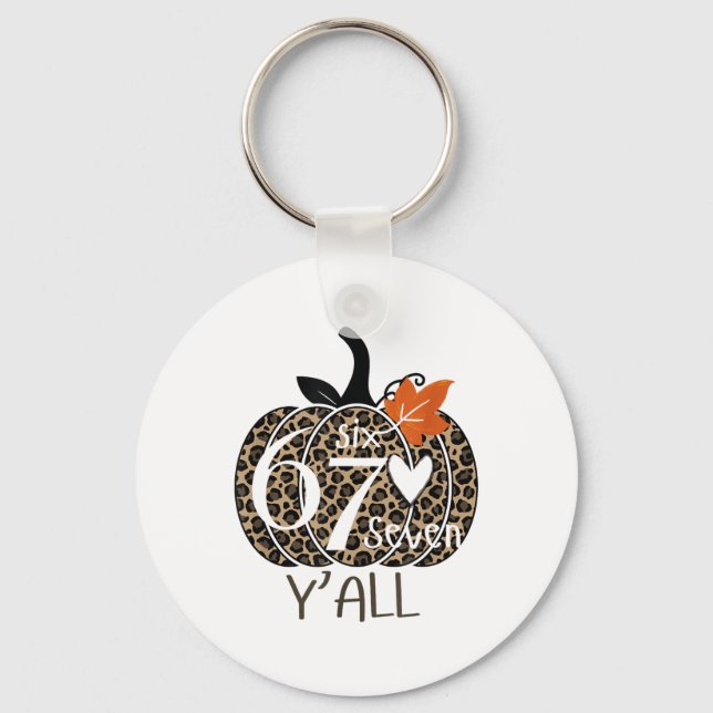 Pumpkin Six Seven Y'all 67 Funny Meme Number  Keychain (Front)