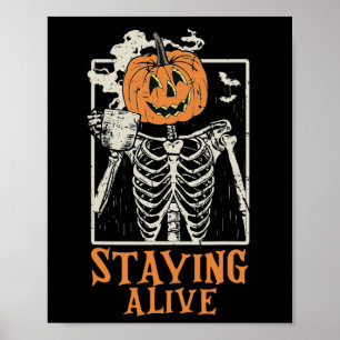 Pumpkin Skeleton Drink Coffee Staying Alive Funny Poster