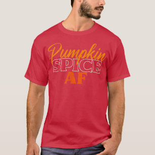 Pumpkin Spice Af Cute Fall or Autumn Coffee Latte  T-Shirt
