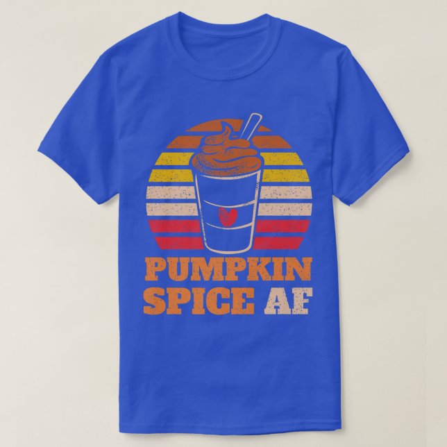 Pumpkin Spice Af Cute Fall or Autumn Coffee Latte  T-Shirt (Design Front)