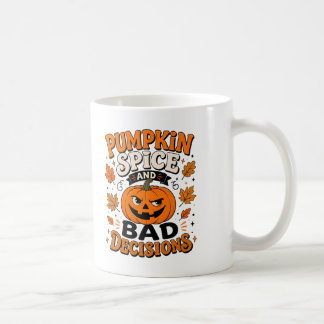 Pumpkin Spice And Bad Decisions Mug — Funny Fall 