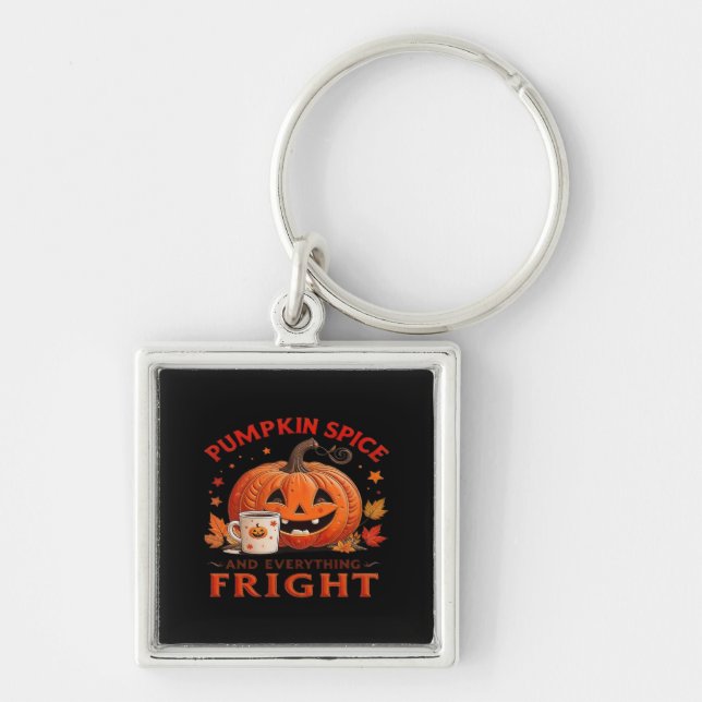 Pumpkin Spice And Everything Fright Halloween Desi Keychain (Front)