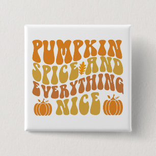 Pumpkin Spice And Everything Nice 2 Inch Square Button