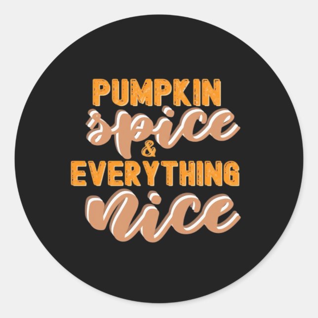 Pumpkin Spice And Everything Nice Autumn Classic Round Sticker (Front)