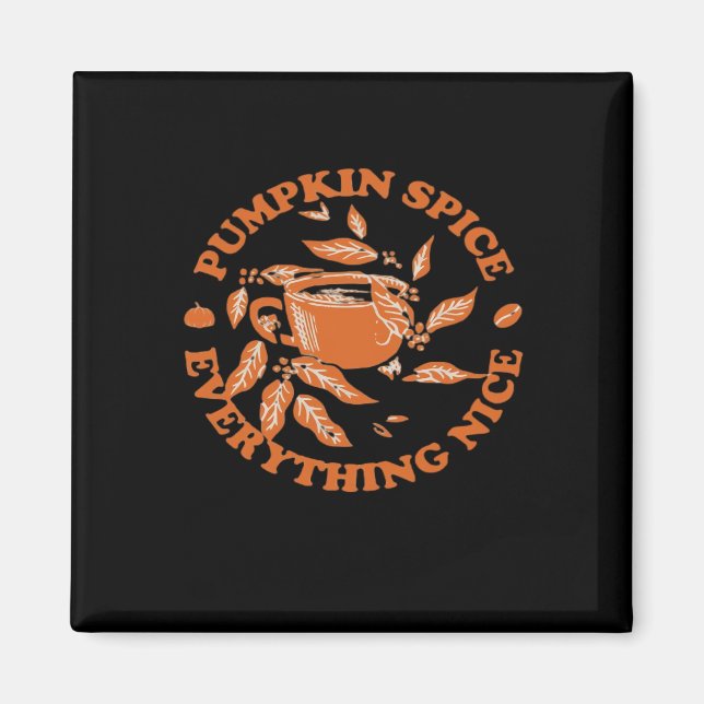 Pumpkin Spice And Everything Nice, Autumn Fall Cla Magnet (Front)