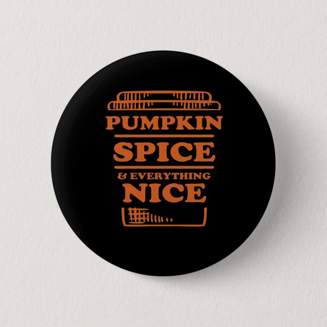 Pumpkin Spice And Everything Nice, Autumn Fall Des 2 Inch Round Button (Front)