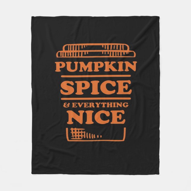 Pumpkin Spice And Everything Nice, Autumn Fall Des Fleece Blanket (Front)