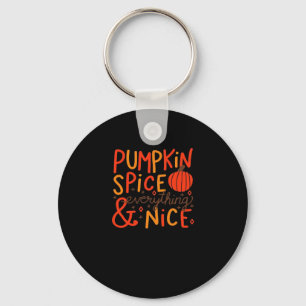 Pumpkin Spice And Everything Nice - Autumn Fall Sl Keychain