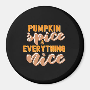 Pumpkin Spice And Everything Nice Autumn Magnet