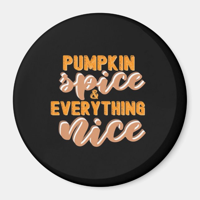 Pumpkin Spice And Everything Nice Autumn Magnet (Front)