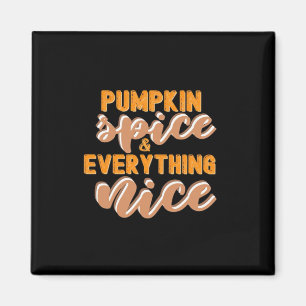 Pumpkin Spice And Everything Nice Autumn Magnet