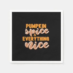 Pumpkin Spice And Everything Nice Autumn Napkin