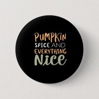 Pumpkin Spice And Everything Nice Autumn Quote 2 Inch Round Button