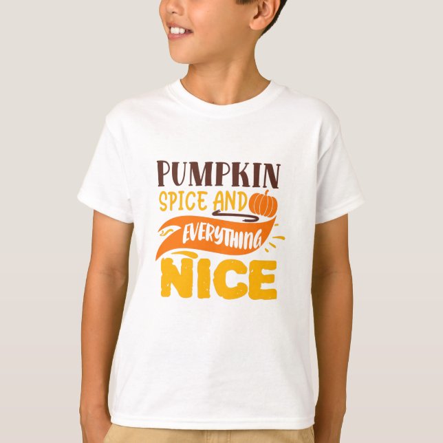 Pumpkin Spice And Everything Nice Autumn Quote T-Shirt (Front)