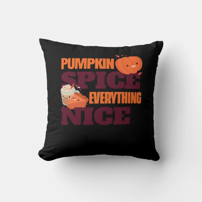 Pumpkin Spice And Everything Nice Autumn Quote Throw Pillow (Front)