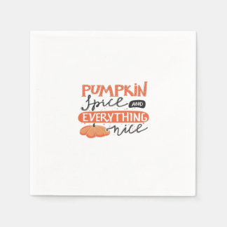 Pumpkin Spice And Everything Nice - Autumn Quote W Napkin