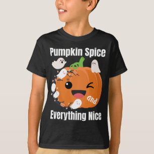 Pumpkin spice and everything nice.b T-Shirt