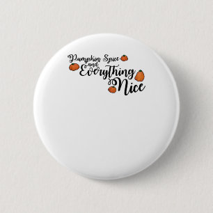 Pumpkin Spice And Everything Nice - Black Phrase W 2 Inch Round Button