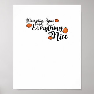 Pumpkin Spice And Everything Nice - Black Phrase W Poster