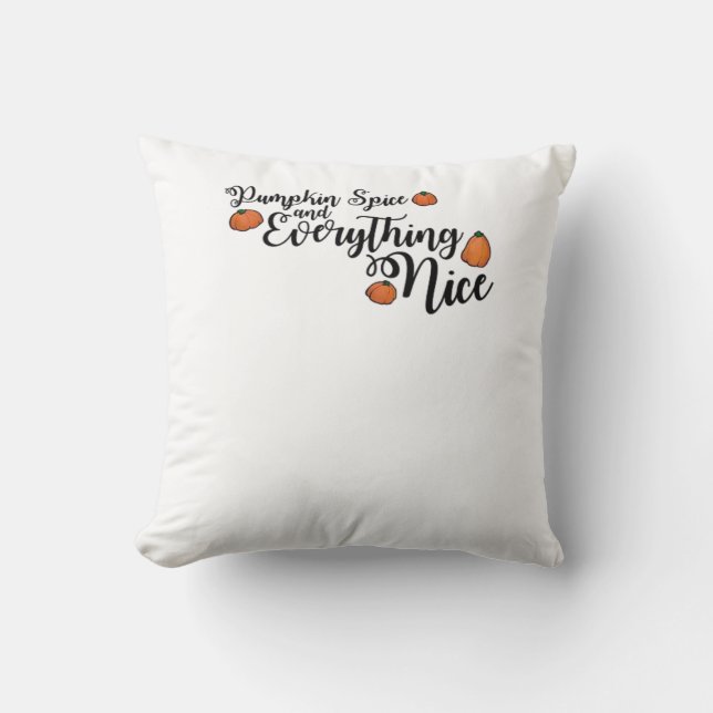 Pumpkin Spice And Everything Nice - Black Phrase W Throw Pillow (Front)