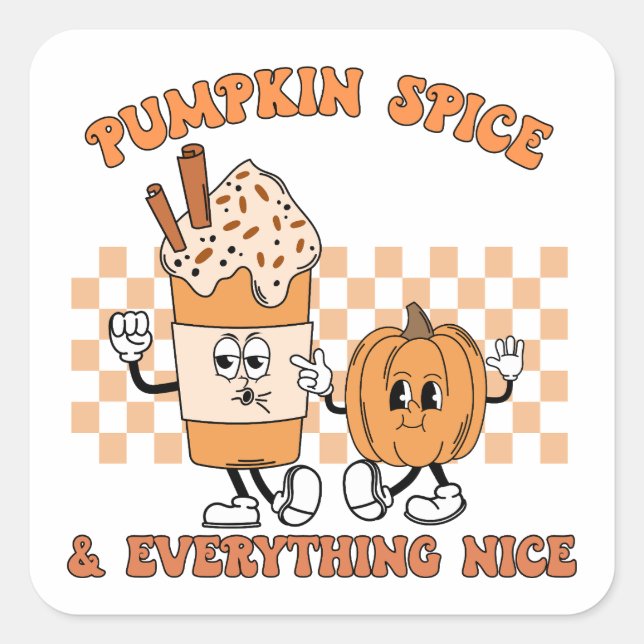 Pumpkin Spice and Everything Nice , Cozy Fall Square Sticker (Front)