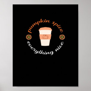 Pumpkin Spice And Everything Nice Cute And Autumn Poster