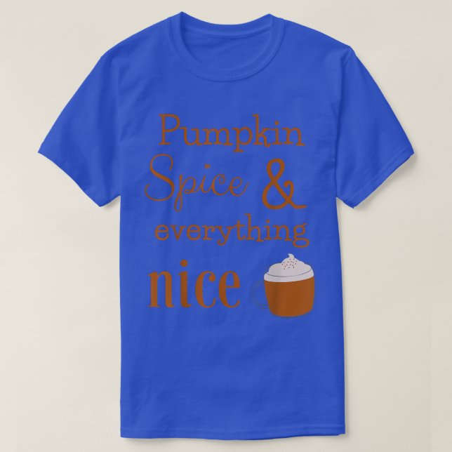 Pumpkin Spice and Everything Nice  Cute Fall Autum T-Shirt (Design Front)