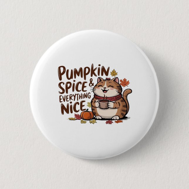 Pumpkin Spice And Everything Nice Cute Fat Cat Aut 2 Inch Round Button (Front)
