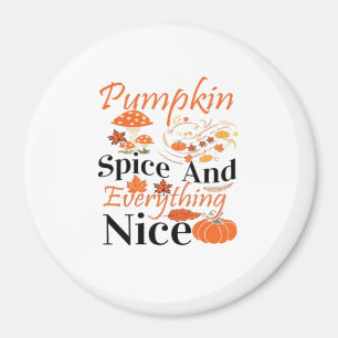 Pumpkin Spice And Everything Nice Cute & Funny Mem Magnet
