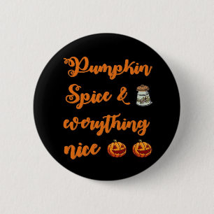 Pumpkin Spice And Everything Nice, Cute Halloween 2 Inch Round Button