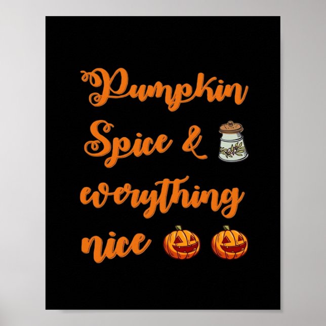 Pumpkin Spice And Everything Nice, Cute Halloween  Poster (Front)