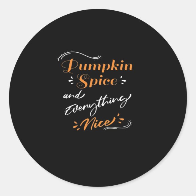 Pumpkin Spice And Everything Nice Cute Pumpkin Gra Classic Round Sticker (Front)