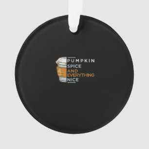 Pumpkin Spice And Everything Nice Cute Pumpkin Gra Ornament