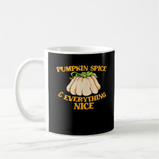 Pumpkin Spice And Everything Nice Design Coffee Mug