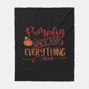 Pumpkin Spice And Everything Nice Design - Funny T Fleece Blanket