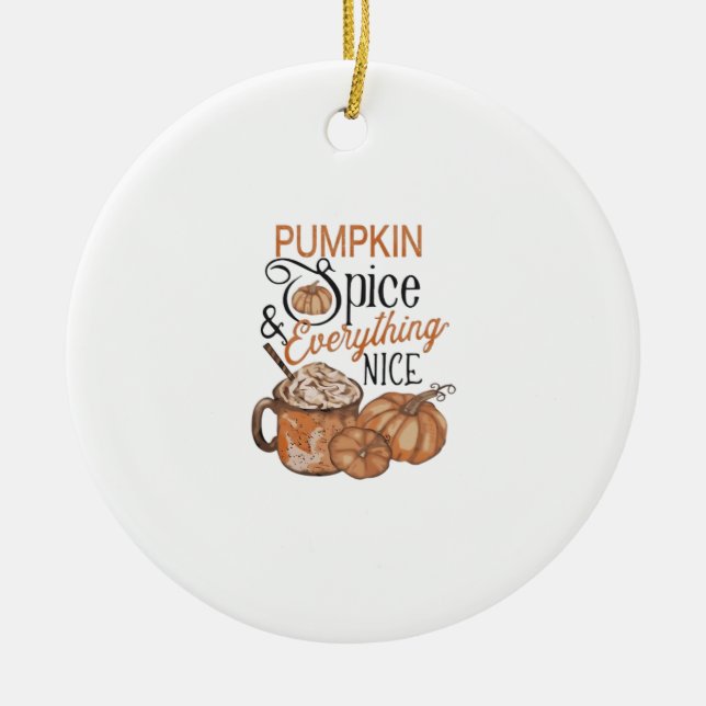 Pumpkin Spice And Everything Nice Essential Ceramic Ornament (Front)