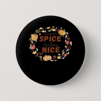 Pumpkin Spice And Everything Nice Essential Funny  2 Inch Round Button
