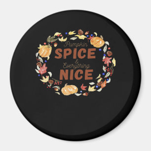 Pumpkin Spice And Everything Nice Essential Funny Magnet