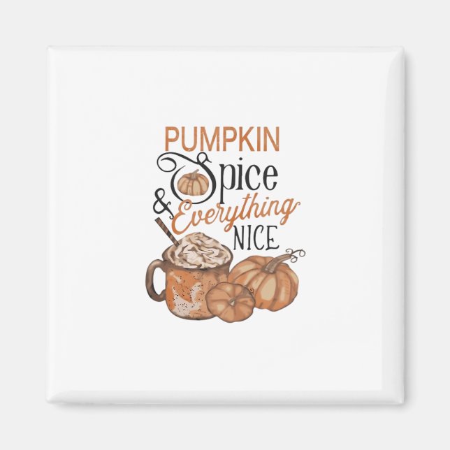 Pumpkin Spice And Everything Nice Essential Magnet (Front)