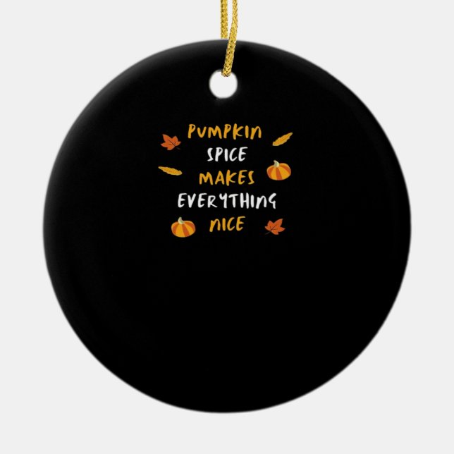 Pumpkin Spice And Everything Nice Essential Slogan Ceramic Ornament (Front)